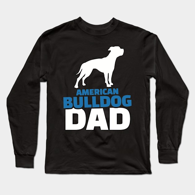 American Bulldog Dad Long Sleeve T-Shirt by Designzz